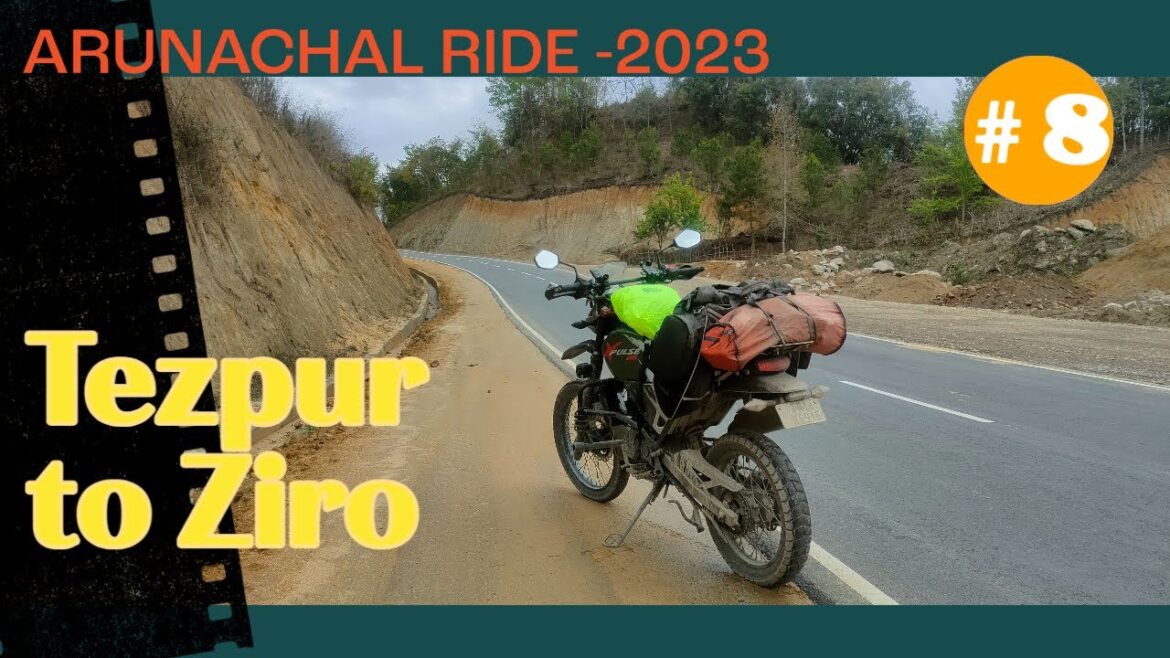 Arunachal  2023-Part 8, Tezpur to Ziro