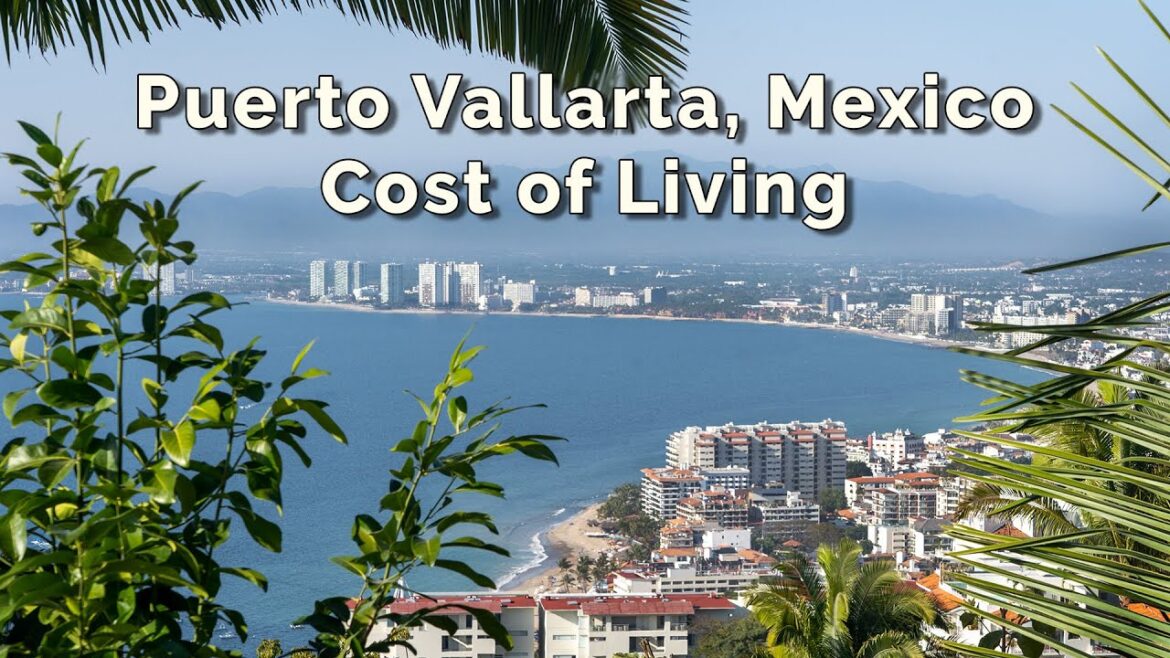 Puerto Vallarta Cost of Living Puerto Vallarta Cost of Living