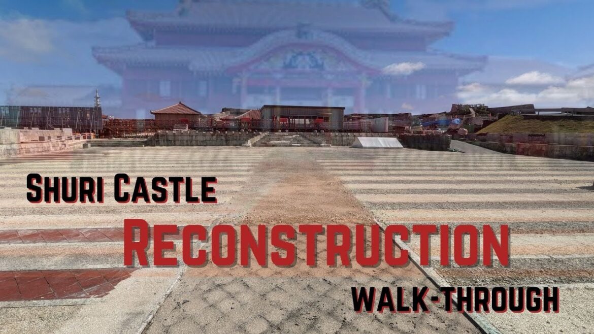 Shuri Castle Reconstruction Walk-Through