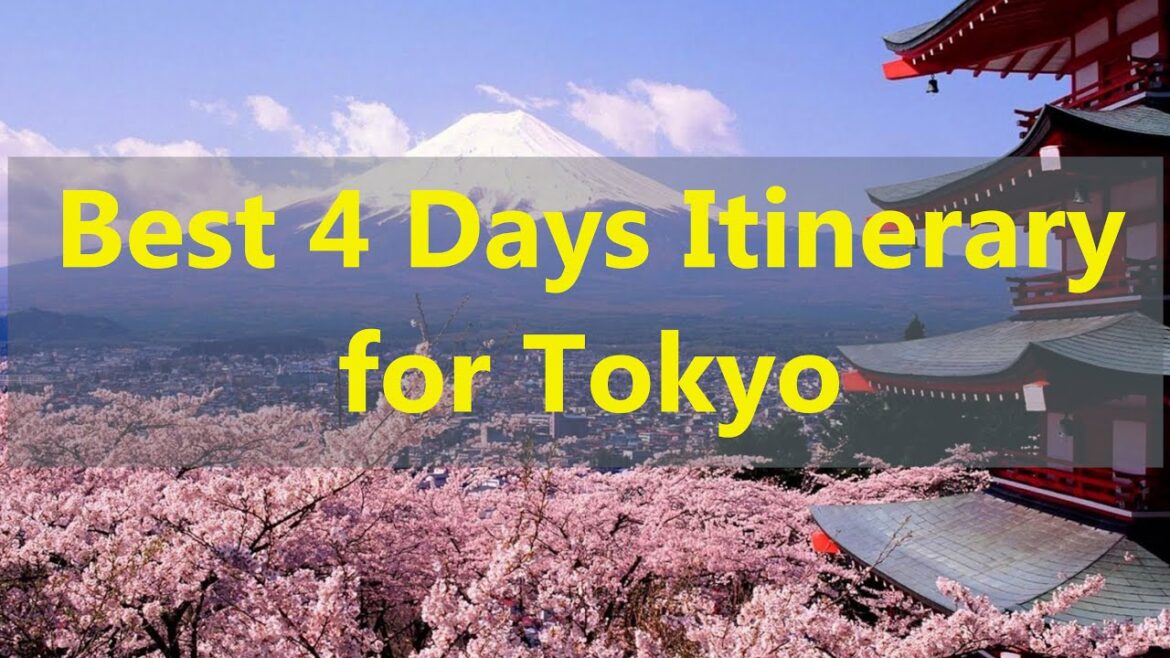 Top Best 4 Days Travel Itinerary for Tokyo, Japan Top Best 4 Days Travel Itinerary for Tokyo, Japan