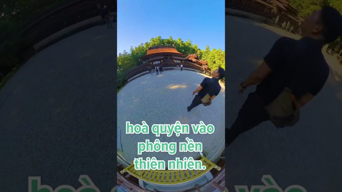 Ghé thăm ngôi đền ở Kumano Hongu Taisha qua VR 360 cùng skillism! Ghé thăm ngôi đền ở Kumano Hongu Taisha qua VR 360 cùng skillism!