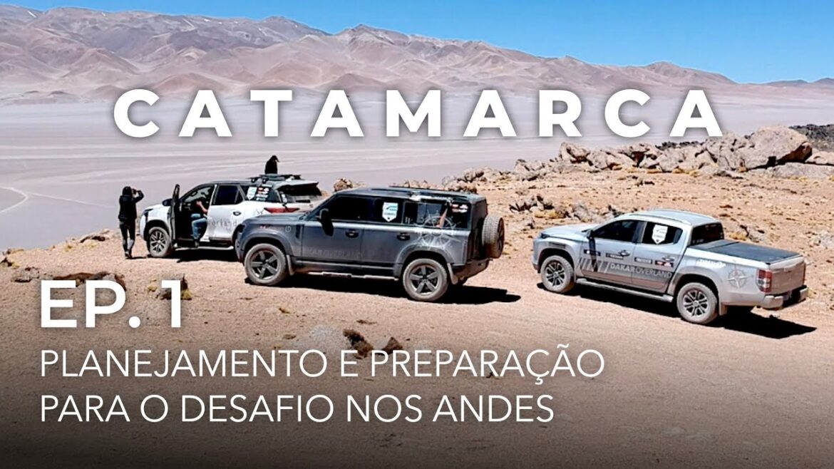 Ep 1: Preparação e início da jornada pela Cordilheira dos Andes • Catamarca 4x4
