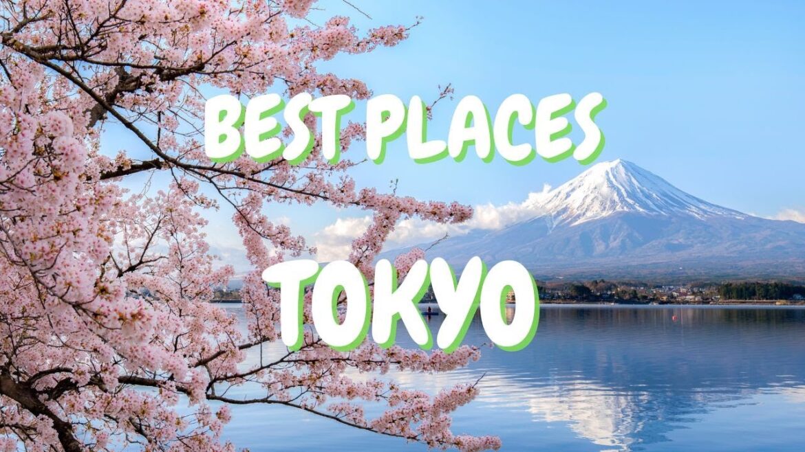 BEST PLACES TO VISIT IN TOKYO , JAPAN
