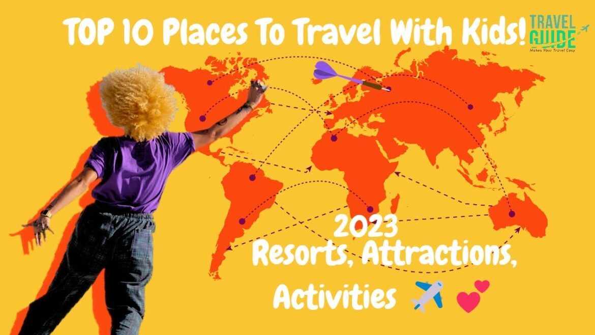 TOP 10 Places To Travel With Kids | Resorts, Attractions, Activities ✈️💕
