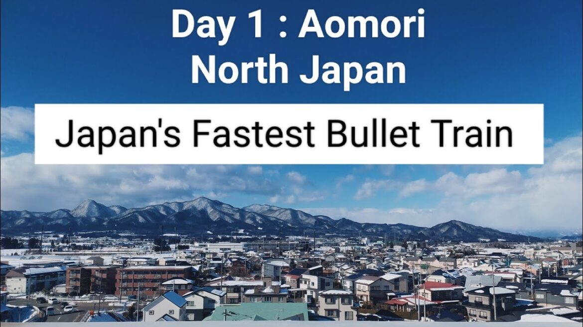 জাপান ভ্রমণ | North Japan | Aomori Prefecture | Day 1 | Fastest Bullet Train | Hayabusa | Snowfall