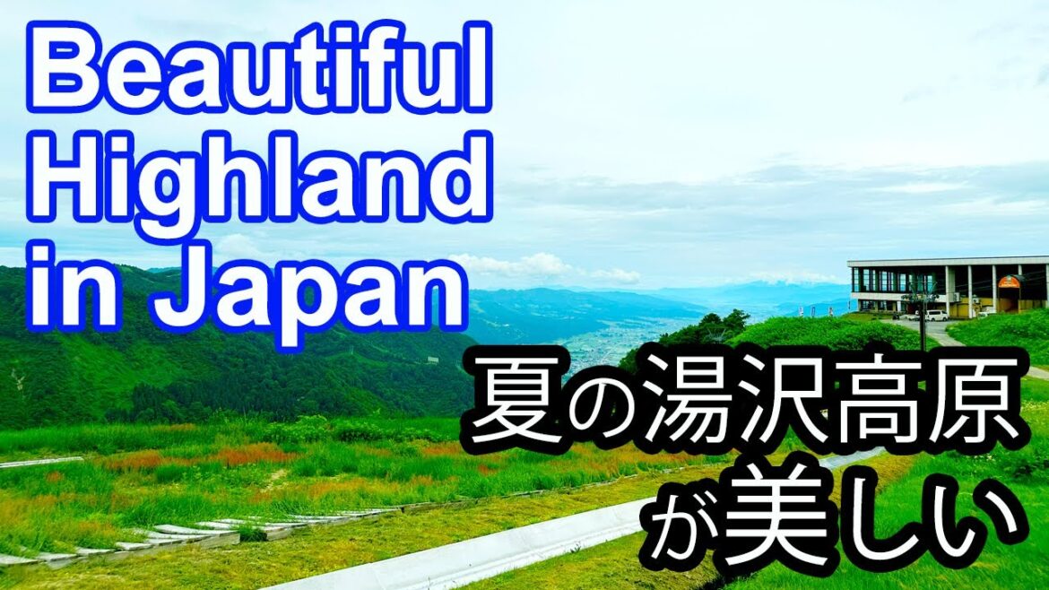 夏の越後湯沢が美しい！新緑が楽しめる湯沢高原ロープウェイと湯沢高原