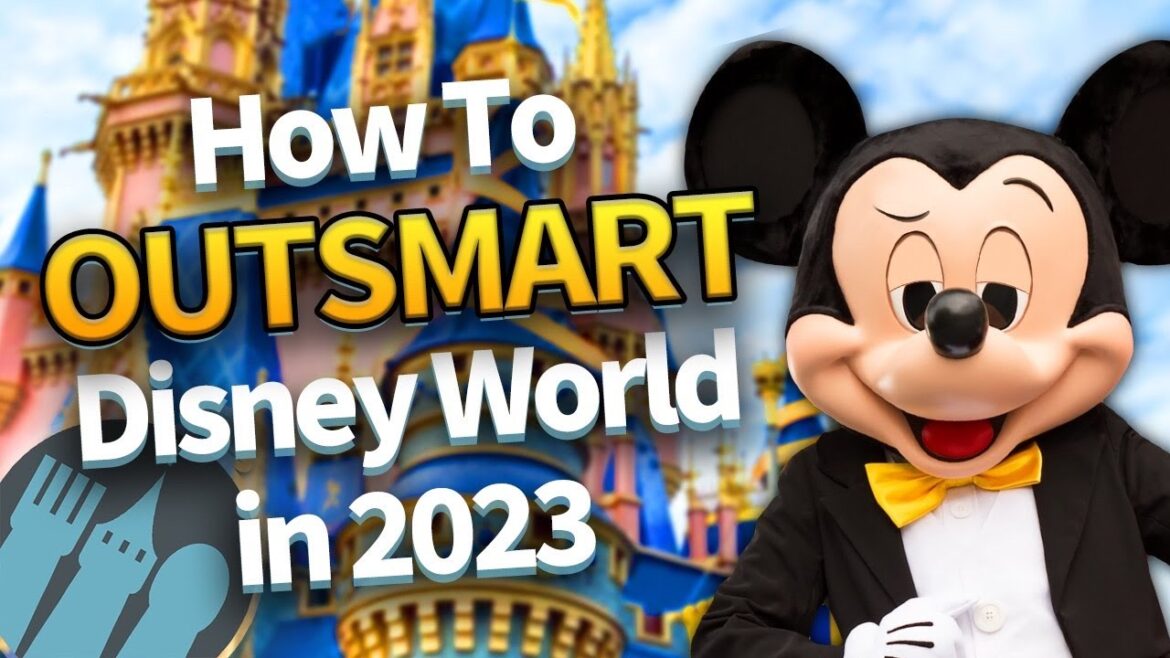 How to Outsmart Disney World in 2023 How to Outsmart Disney World in 2023