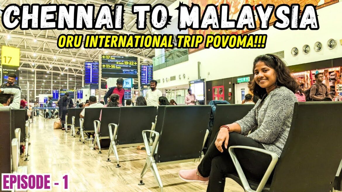 CHENNAI TO MALAYSIA FLIGHT JOURNEY ✈️😍 | My First International Flight | Tamil Travel Vlog {EP - 1}