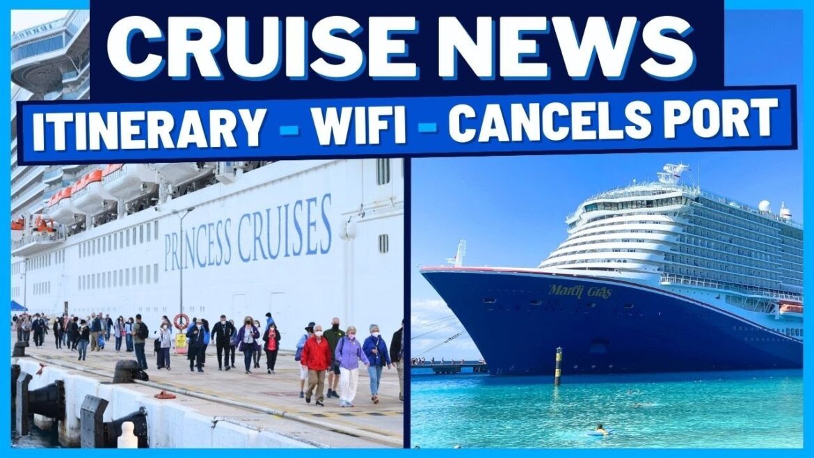 CRUISE NEWS: Princess Cruises Cancels Call, Carnival Cruise Line Internet Update, Itinerary Change
