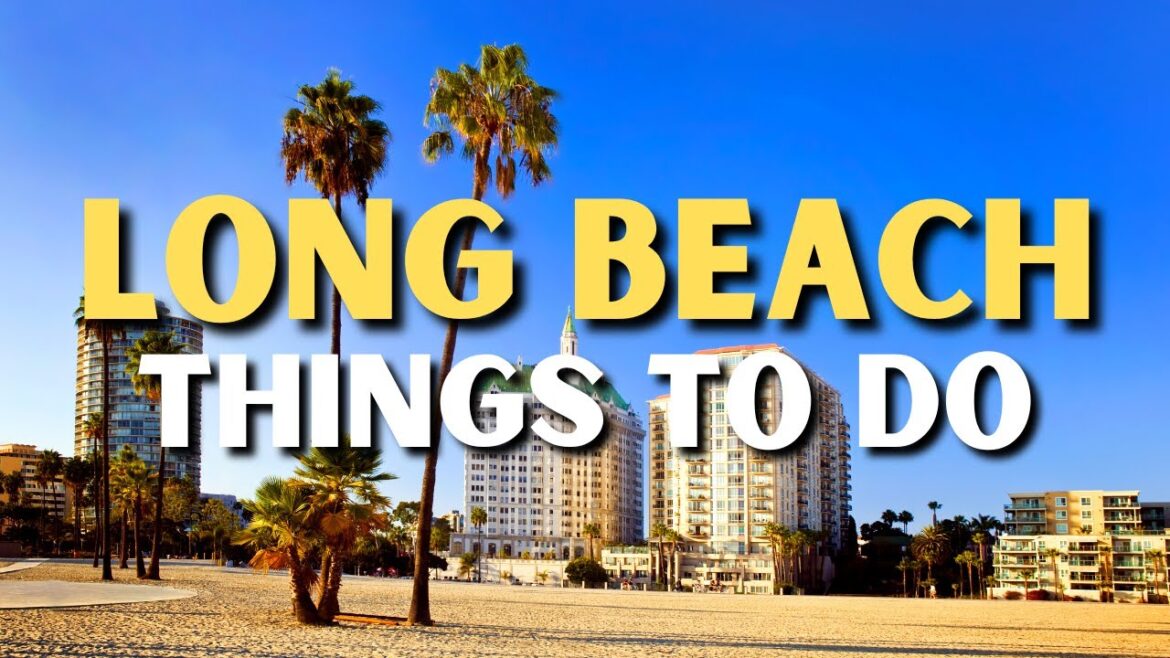 The 16 BEST Things To Do In Long Beach, California | Long Beach Travel Guide