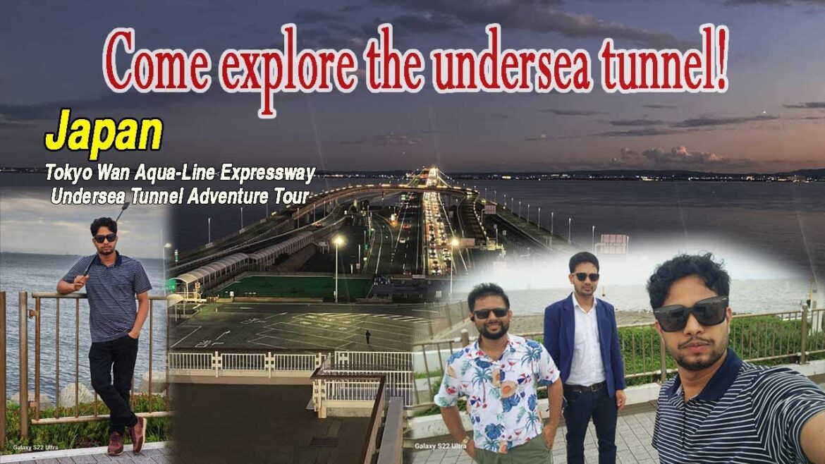 Tokyo Wan Aqua Line Expressway Undersea Tunnel Adventure Tour- Japan | Faruk Hosen | Tokyo Wan Aqua Line Expressway Undersea Tunnel Adventure Tour- Japan | Faruk Hosen |