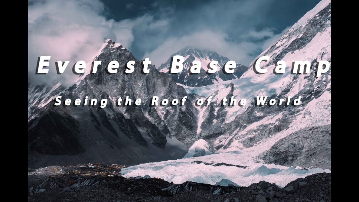 Everest Base Camp: Seeing the Roof of the World