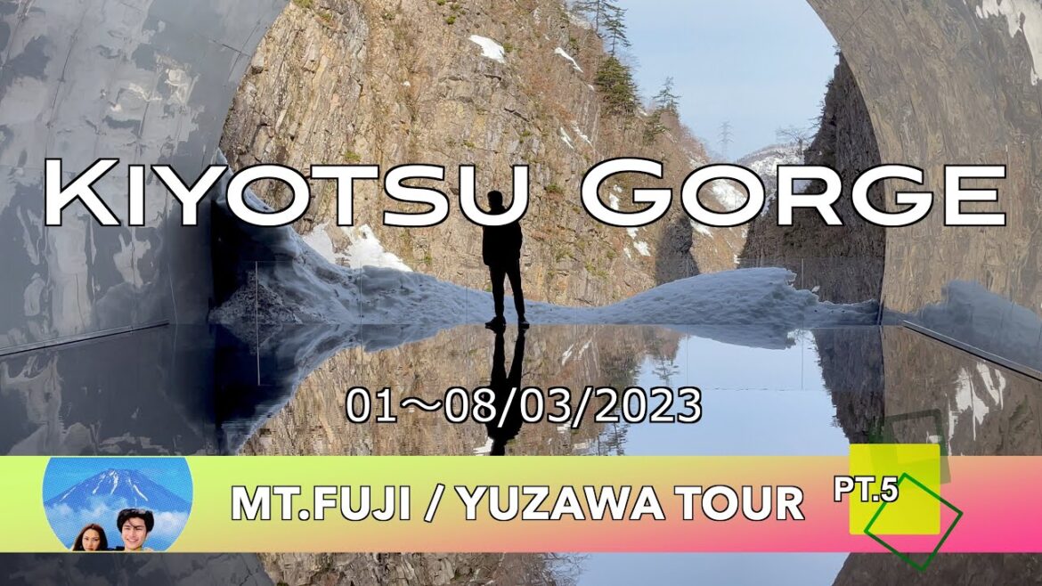 Kiyotsu Gorge  : Mt.Fuji / Yuzawa Tour Pt.5