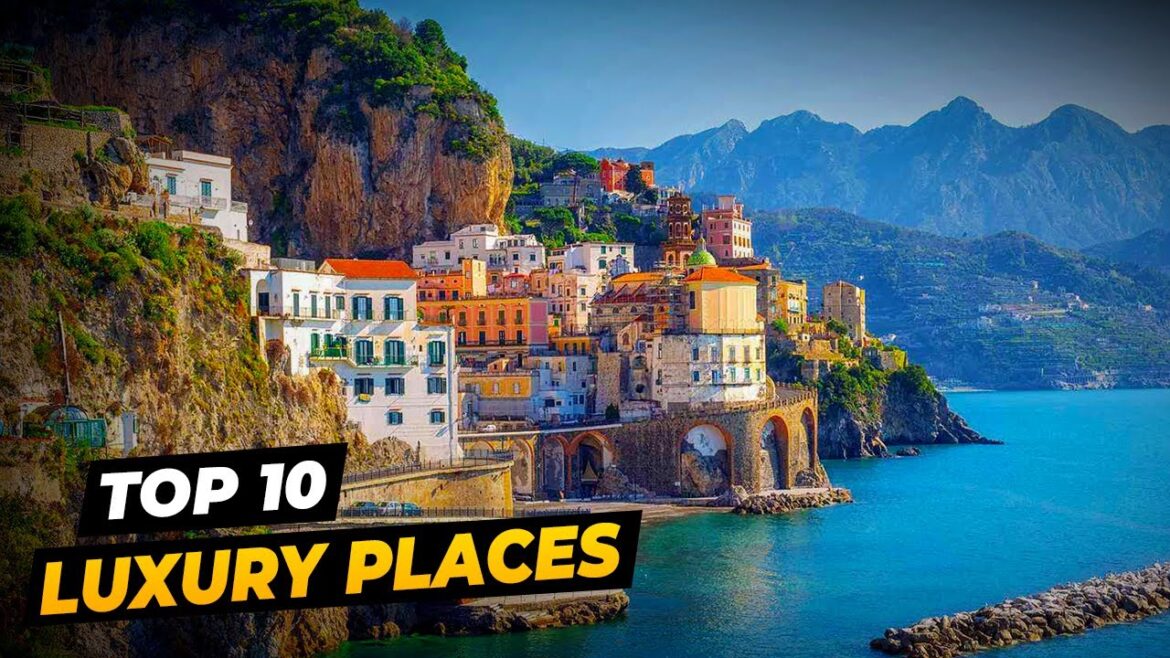 Top 10 Luxury Places in the World You Must Visit in 2023 Top 10 Luxury Places in the World You Must Visit in 2023