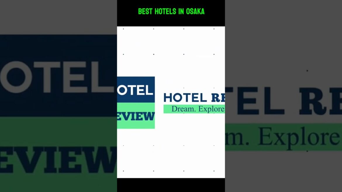 ✅  Discovering Osaka's Finest: Unveiling the Best Hotels in the City