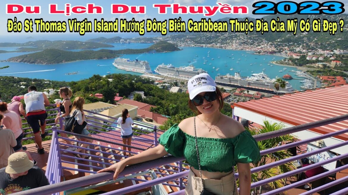 Du Lịch Du Thuyền 2023| Đảo ST Thomas Thuộc Địa Của Mỹ Có Gì Đẹp Và Lạ ?