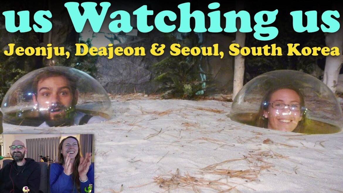 Us Watching Us | Ep.33 Jeonju, Deajeon & Seoul (again!) South Korea