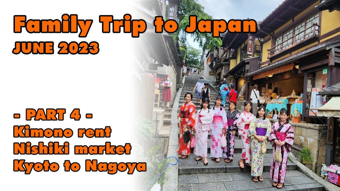 Family Trip to Japan 2023 part 4 - Rent a Kimono, Sannenzaka, Nishiki market, Kyoto to Nagoya