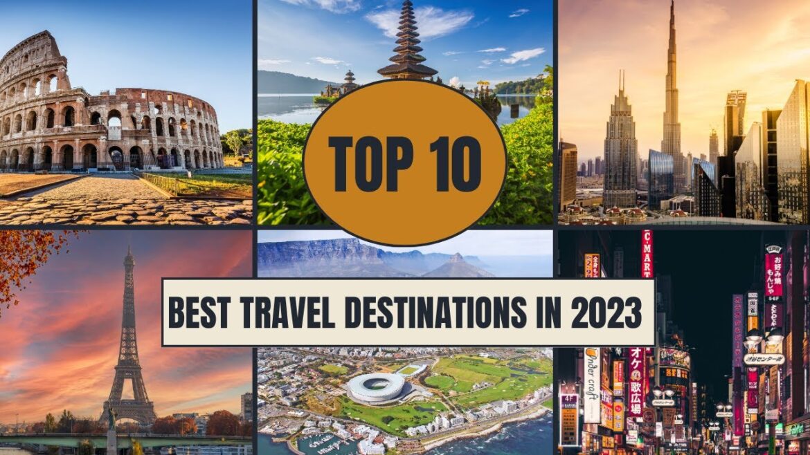 Top 10 Best Travel Destinations In 2023: World’s Hidden Gems | Ultimate Top Ten Top 10 Best Travel Destinations In 2023: World's Hidden Gems | Ultimate Top Ten