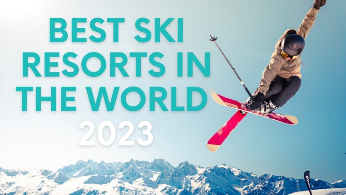 Top 10 Best Ski Resorts in the World: An Ultimate Guide for Skiers in 2023 Top 10 Best Ski Resorts in the World: An Ultimate Guide for Skiers in 2023