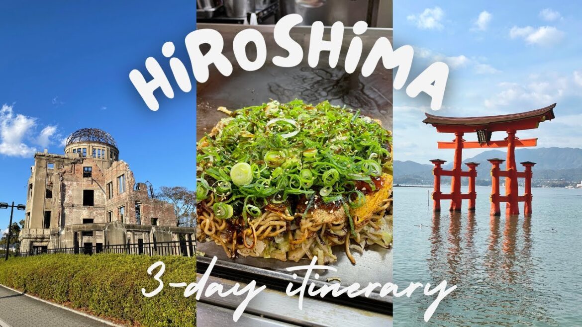 Things to Do in Hiroshima, Japan | 3 Day Itinerary