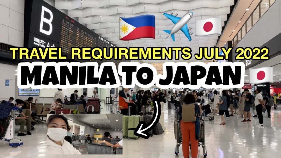 MANILA TO JAPAN ( UPDATED TRAVEL REQUIREMENTS AS OF JULY 2022) マニラから日本まで