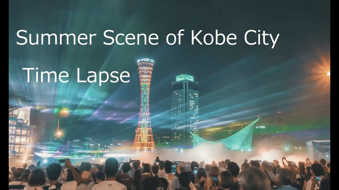 Summer Scene of Kobe City 2016 Time Lapse Summer Scene of Kobe City 2016 Time Lapse