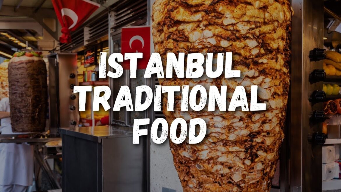Top 10 Traditional Foods To Try in Istanbul Turkey