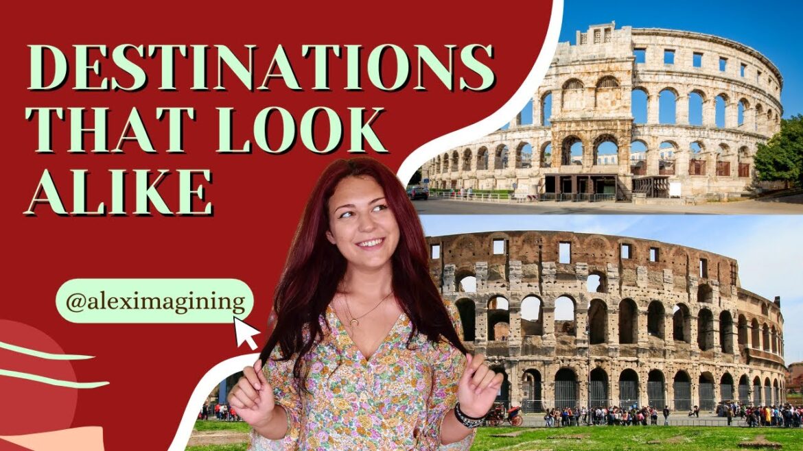 16 DESTINATIONS THAT LOOK ALIKE 16 DESTINATIONS THAT LOOK ALIKE