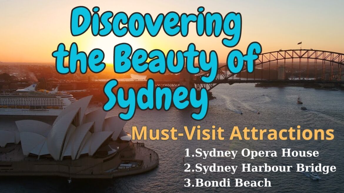 Sydney Travel Guide: Explore the Must-Visit Attractions and Hidden Gems for an Unforgettable Journey