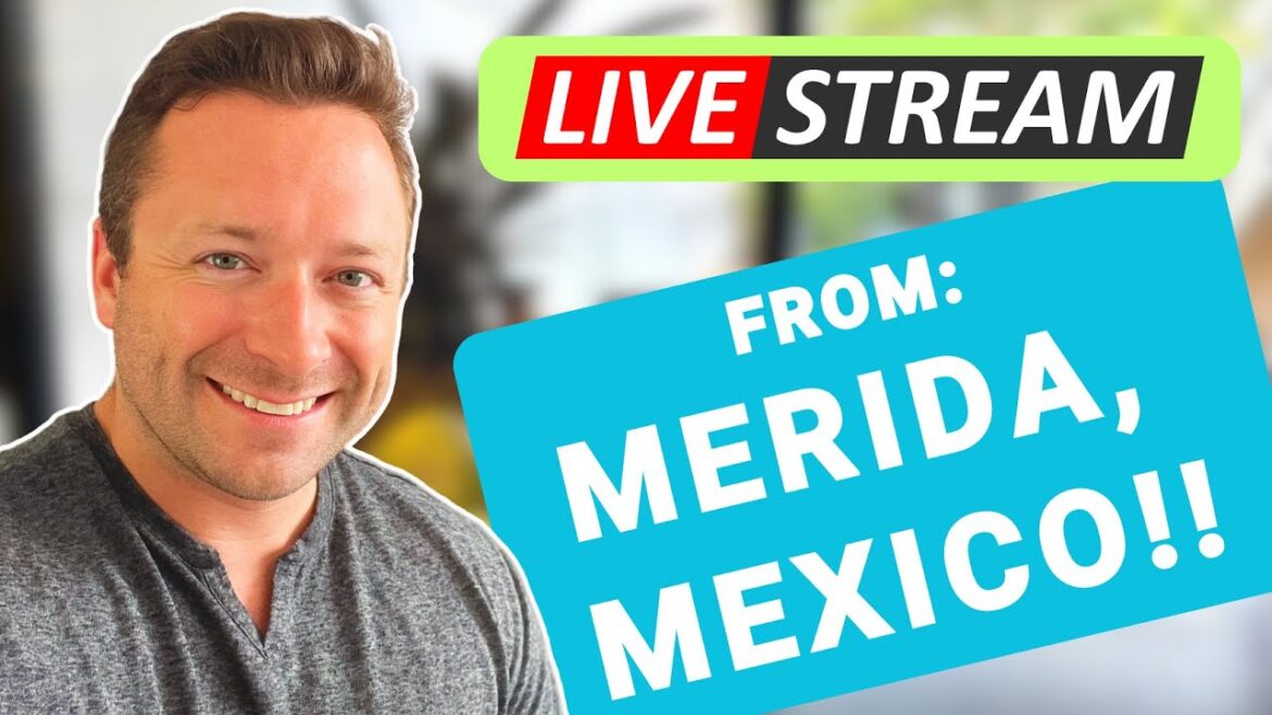 Merida, Mexico – Live Stream!!! Merida, Mexico - Live Stream!!!