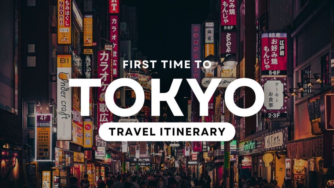 FIRST TIME TO TOKYO [Travel Itinerary]