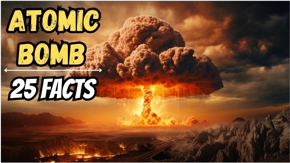 The ATOMIC BOMB Explained in 25 Facts