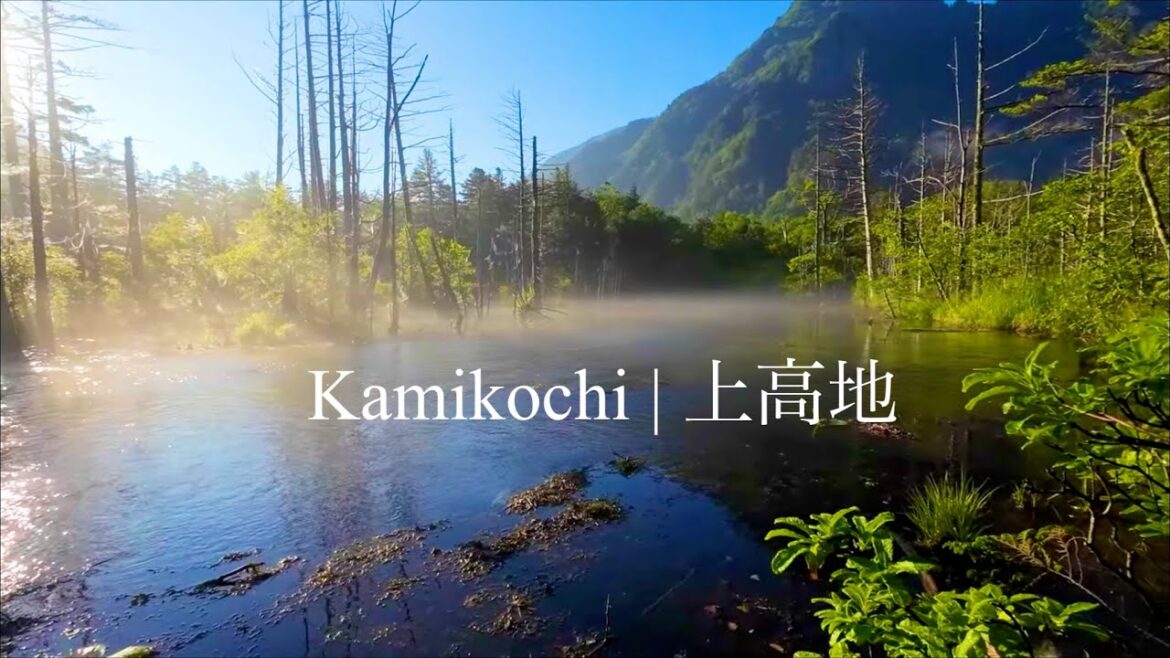 [4K] Japan Alps Kamikochi (Nagano, Japan) #4  _ [自然音 定点映像] 上高地 (長野) @JPChillTour