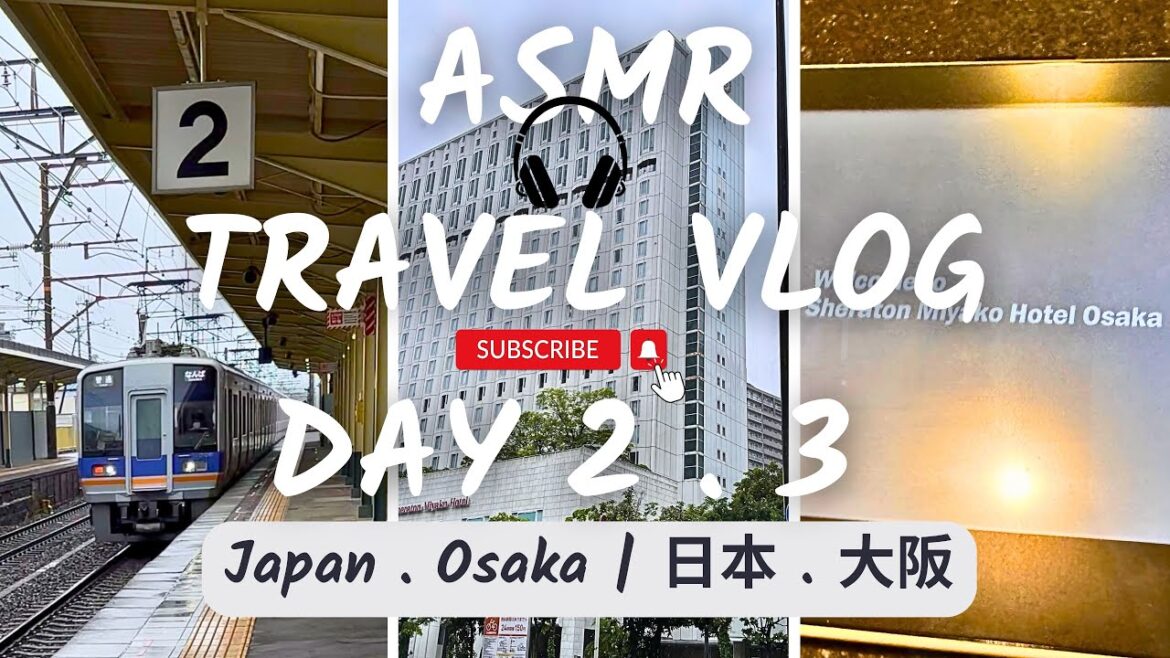 ASMR Travel Vlog Osaka [EP04] Day 2.3 | Sheraton Miyako Hotel Osaka . 大阪喜來登都酒店 | 4K 🎧[cc]