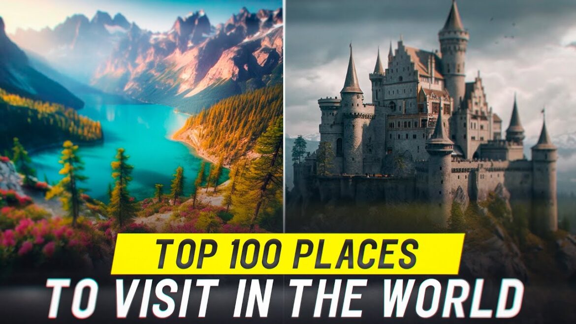 Top 100 Places to Visit in the World