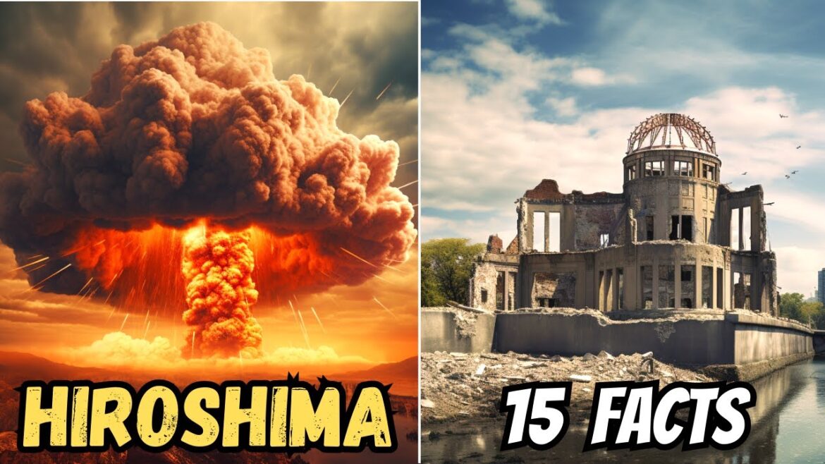 15 Facts About the Atomic Bombing of HIROSHIMA