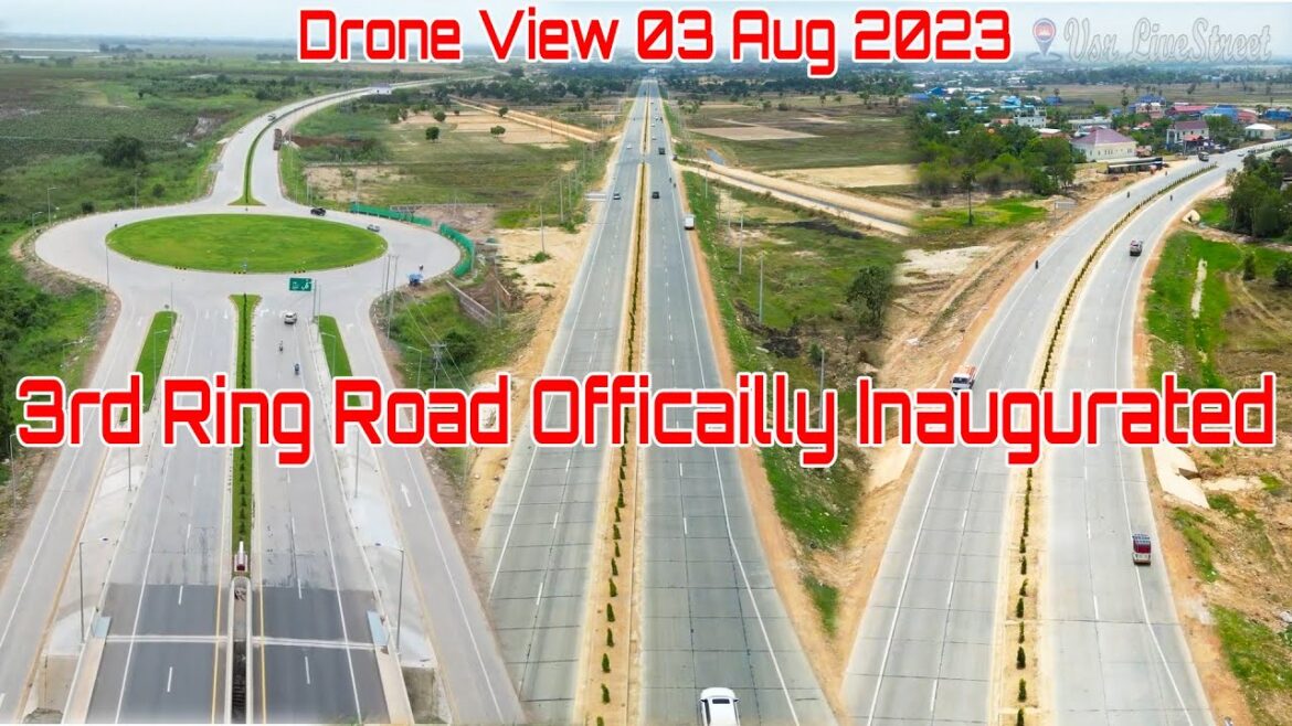 Drone Tour 03 Aug 2023 3rd Ring Road Complete 100% And Officailly Inaugurated By Samdach Hun Sen