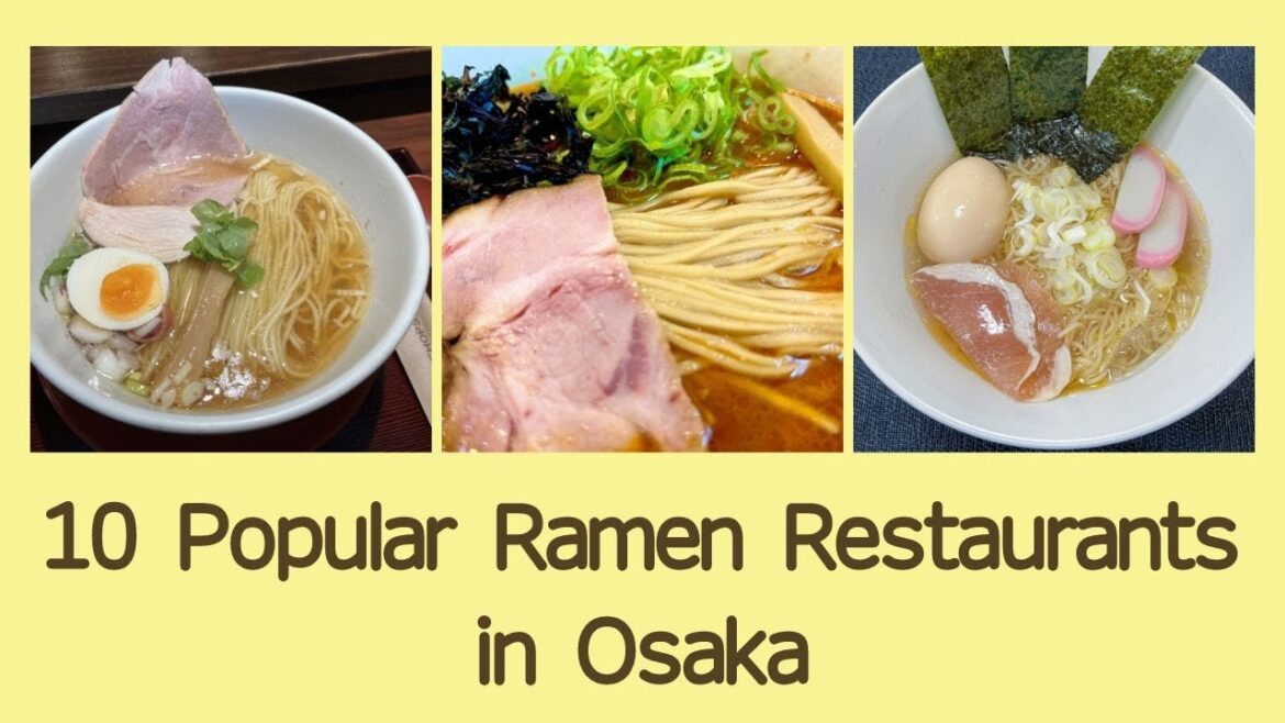 10 Popular Ramen Restaurants in Osaka
