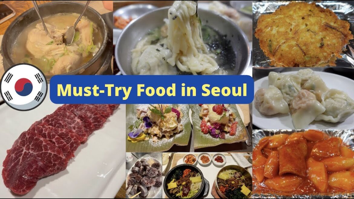 Must-Try Food in Seoul 2022 – What to eat in South Korea Must-Try Food in Seoul 2022 - What to eat in South Korea