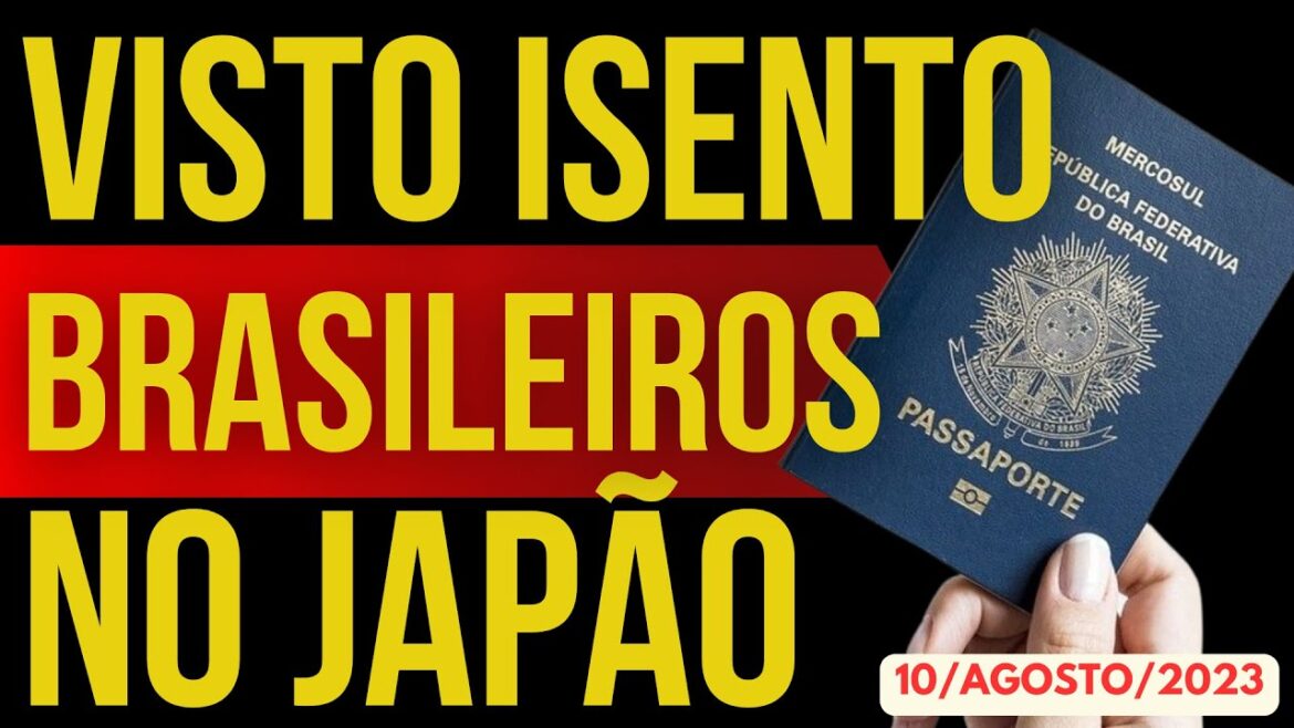 JAPÃO ISENTA VISTOS PARA BRASILEIROS – 10/AGOSTO/2023 JAPÃO ISENTA VISTOS PARA BRASILEIROS - 10/AGOSTO/2023