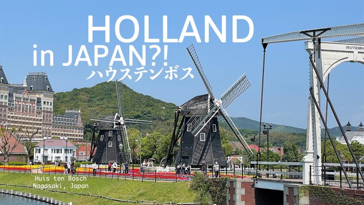 Holland in Japan - Huis ten Bosch, the Bizarre Japanese Theme Park about Holland