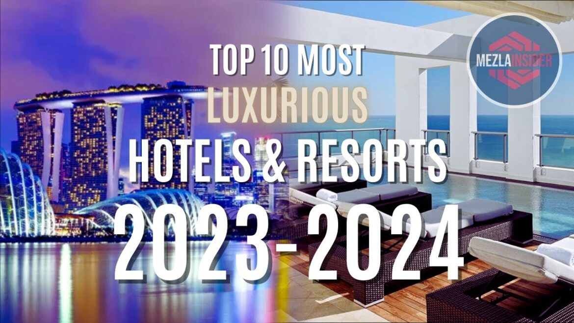 Exploring the 10 Most LUXUSIOUS Hotels and Resorts 2023-2024 Exploring the 10 Most LUXUSIOUS Hotels and Resorts 2023-2024