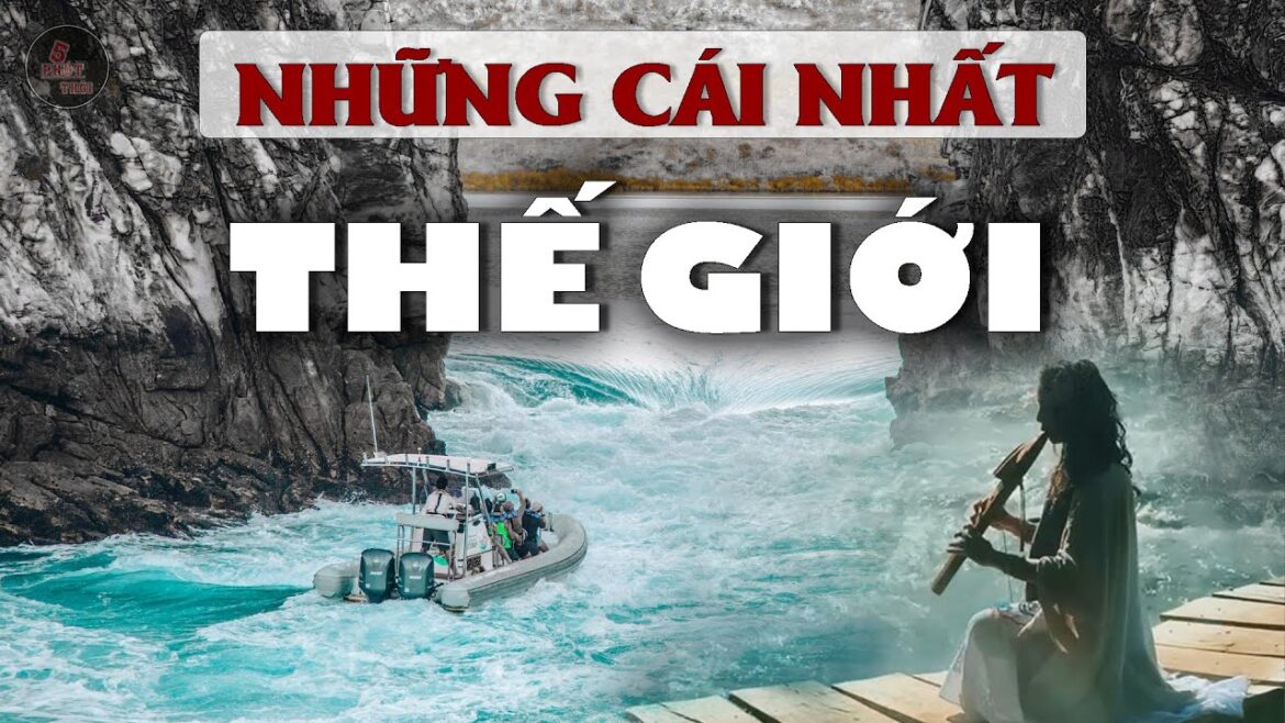 1,2 tỷ đồng cho 1 đêm – Dòng sông nóng nhất thế giới | CÁC KỶ LỤC BẤT BIẾN 1,2 tỷ đồng cho 1 đêm - Dòng sông nóng nhất thế giới | CÁC KỶ LỤC BẤT BIẾN