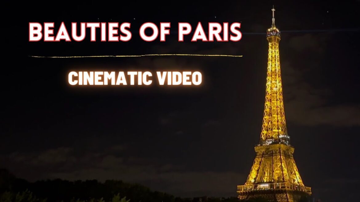 Beauties of Paris | Paris Cinematic travel video | 4K HD Beauties of Paris | Paris Cinematic travel video | 4K HD