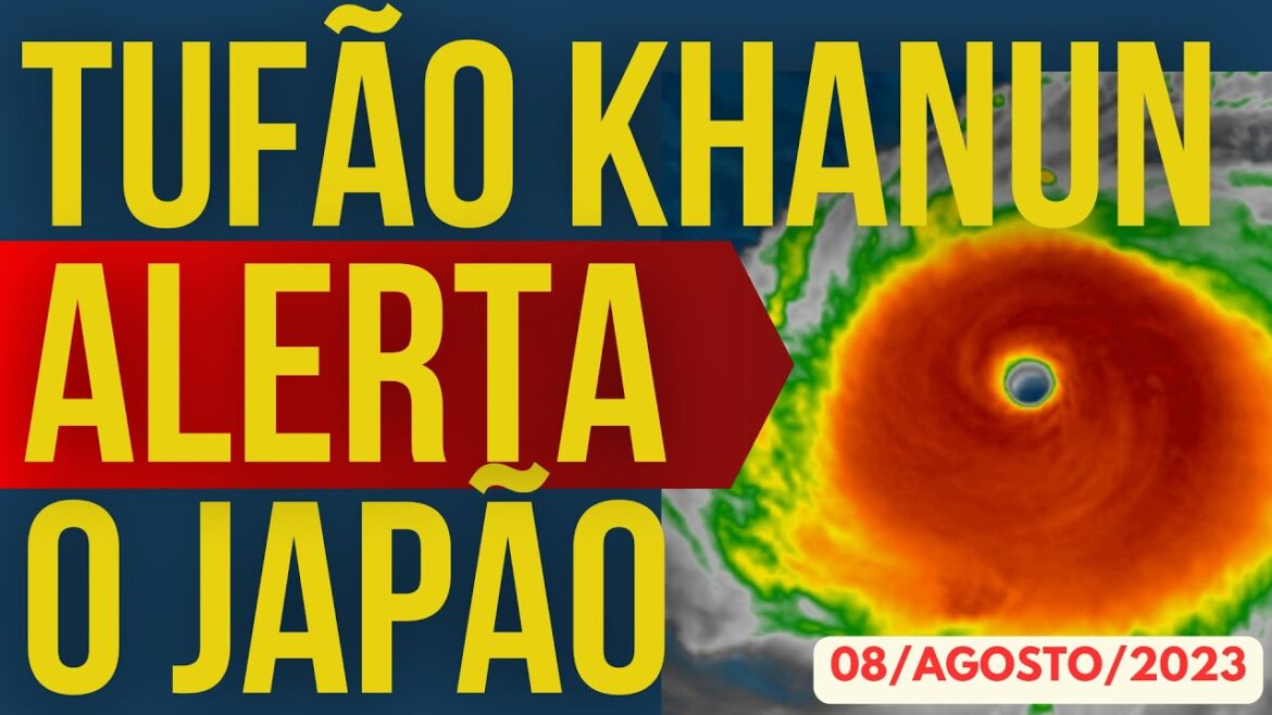 TUFÃO KHANUN ALERTA O JAPÃO - 08/AGOSTO/2023