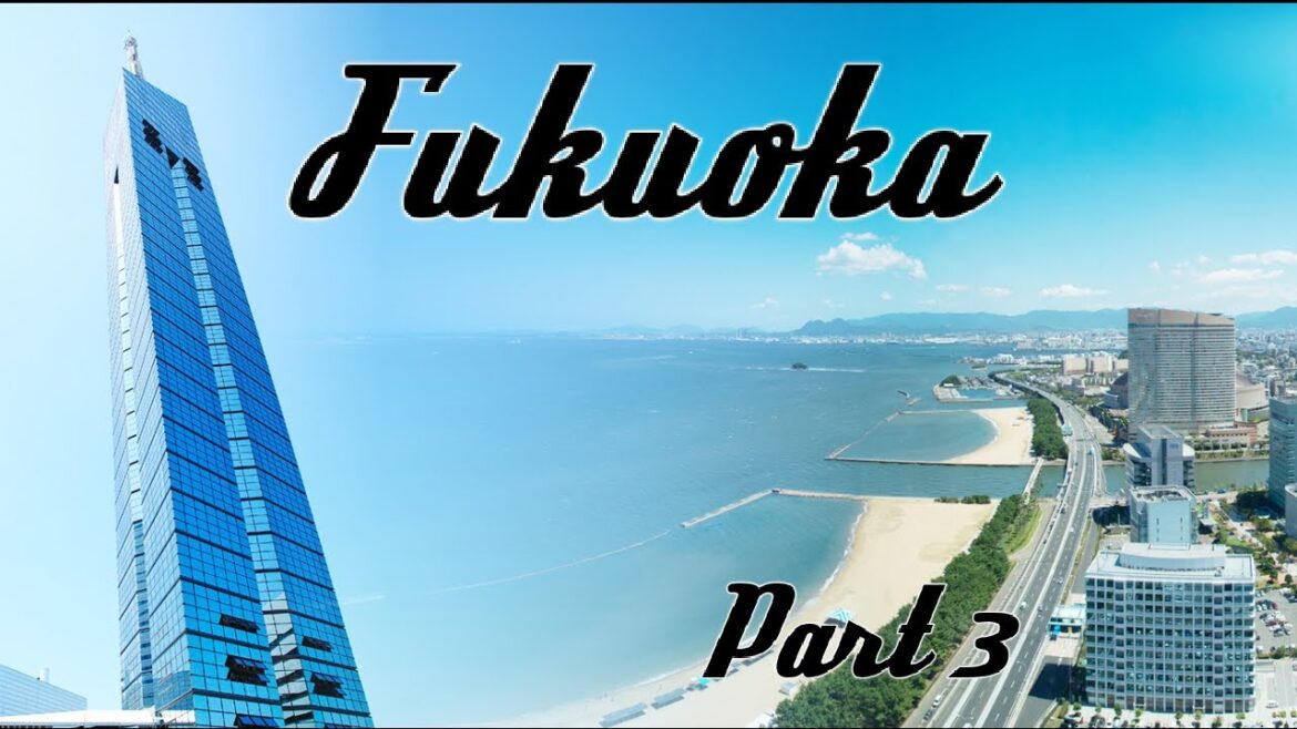 Fukuoka Part 3 Fukuoka Part 3
