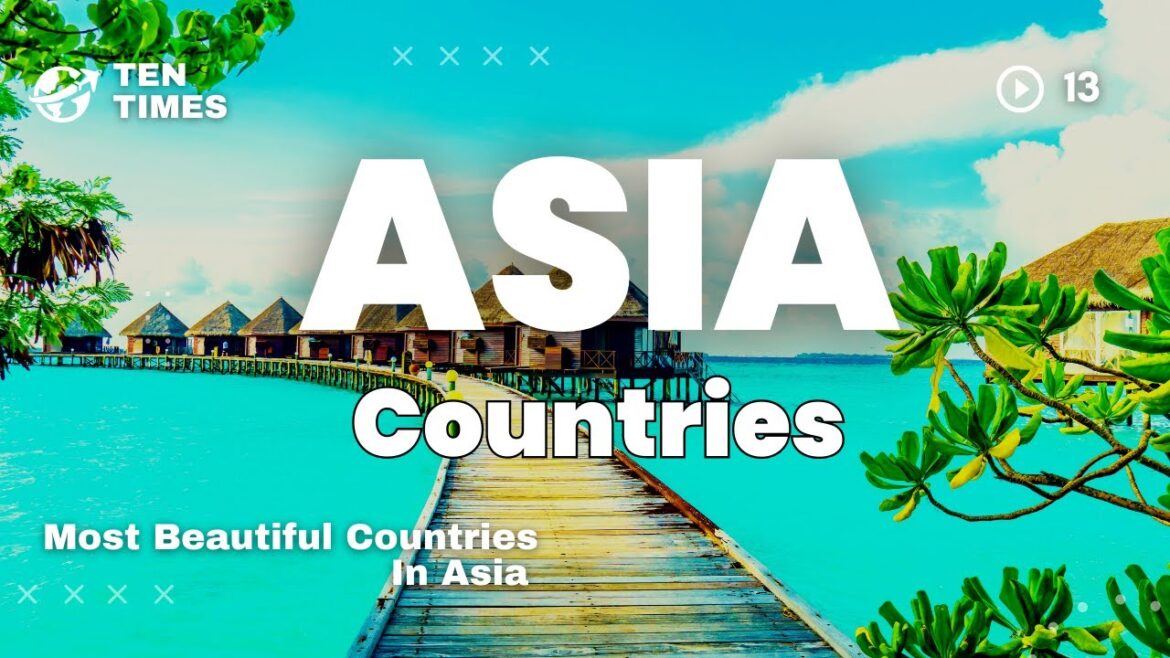 Top 12 Most Beautiful Countries of Asia | Asia Tour | Ten Times