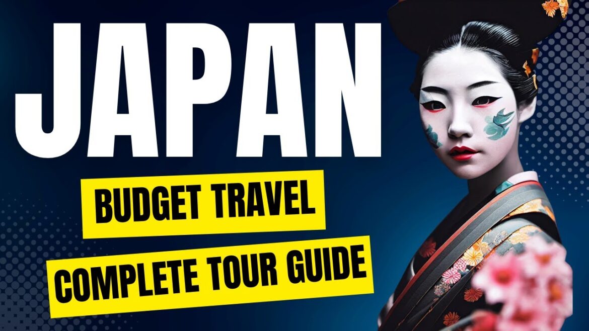 Explore Japan on a Budget | Complete Tour Guide You Need to Know