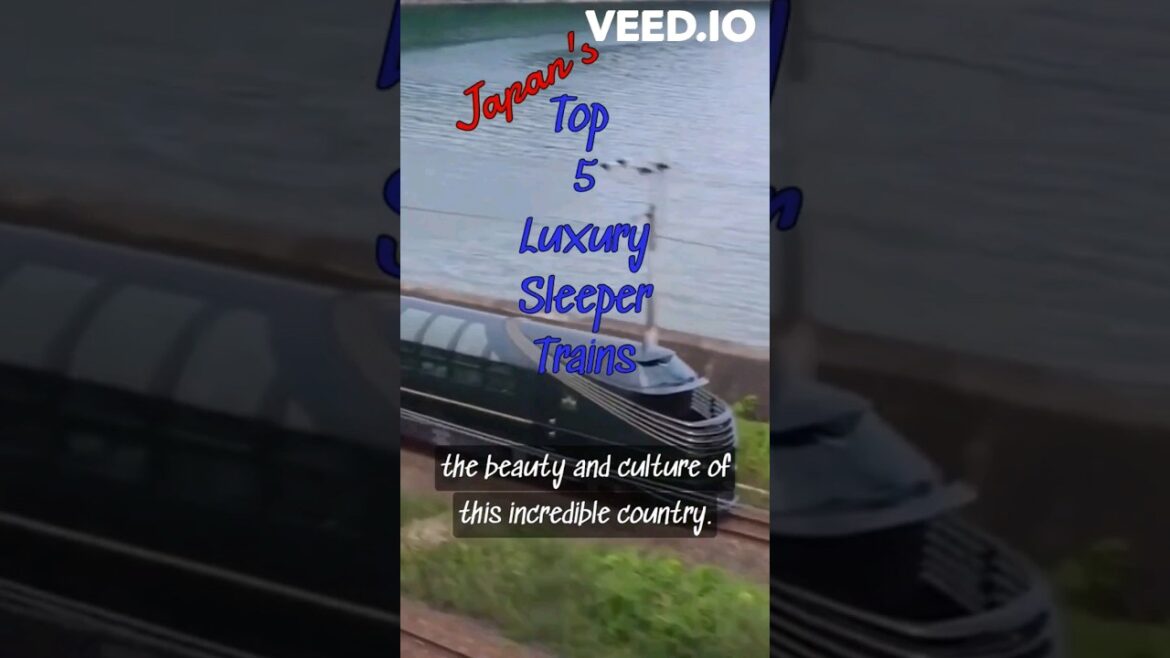 Japan’s Sleeper Trains – Top 5 Luxury Trains! #travel #shorts #Japan #train Japan's Sleeper Trains - Top 5 Luxury Trains! #travel #shorts #Japan #train